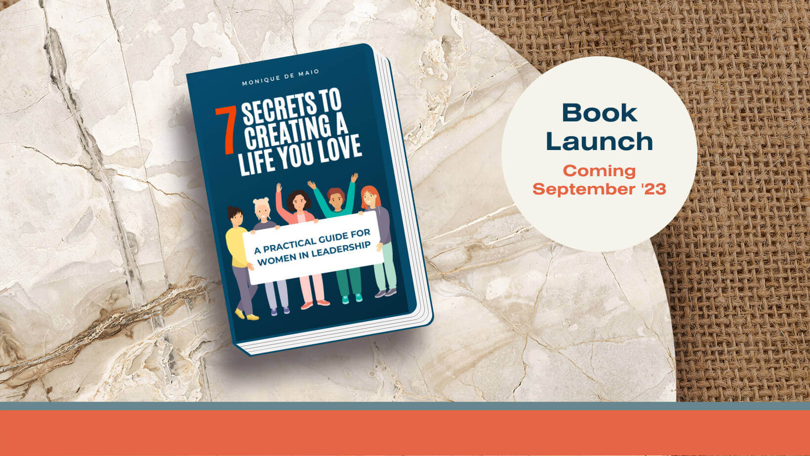 7 Secrets to Creating a Life You Love: A Practical Guide for Women in Leadership
