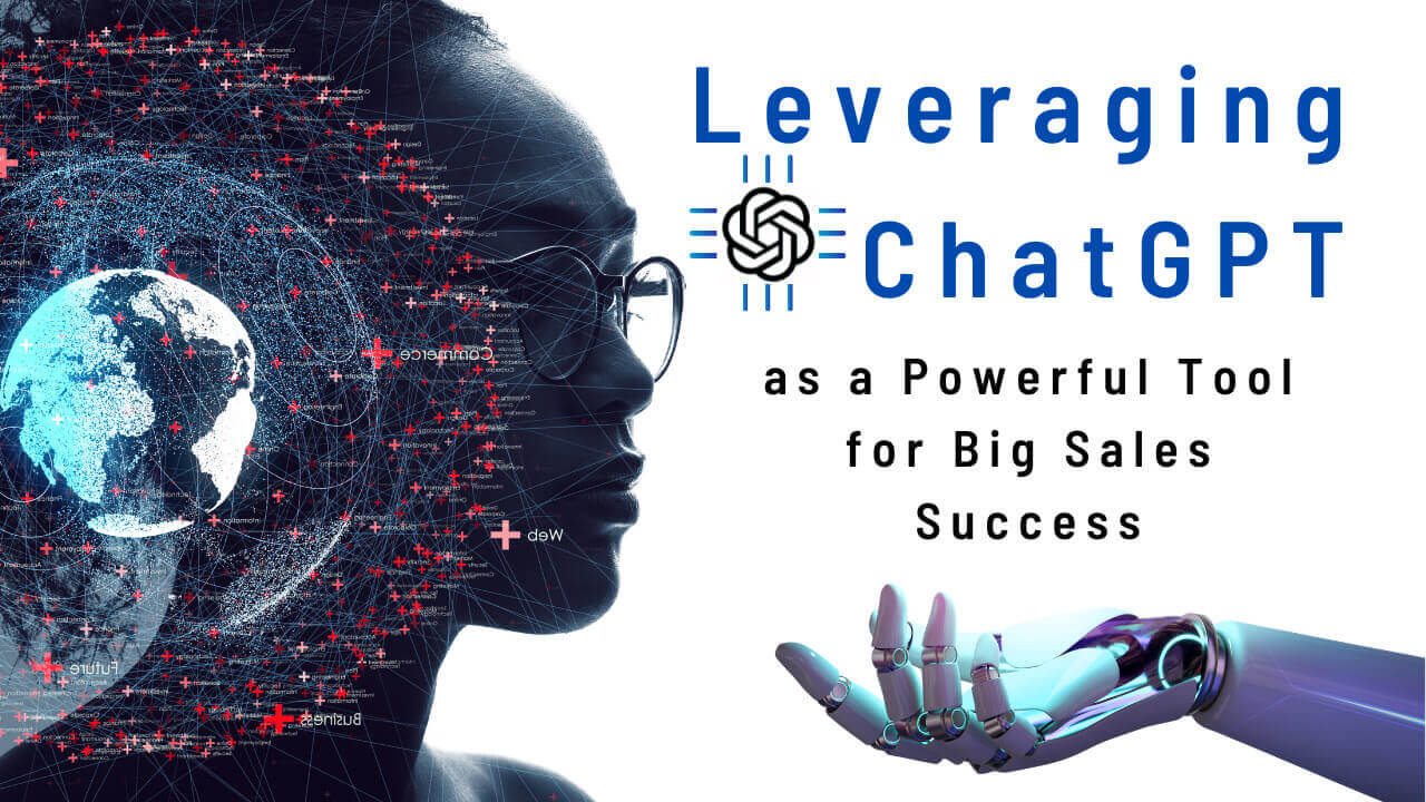 Leveraging ChatGPT as a Powerful Tool for Big Sales Success